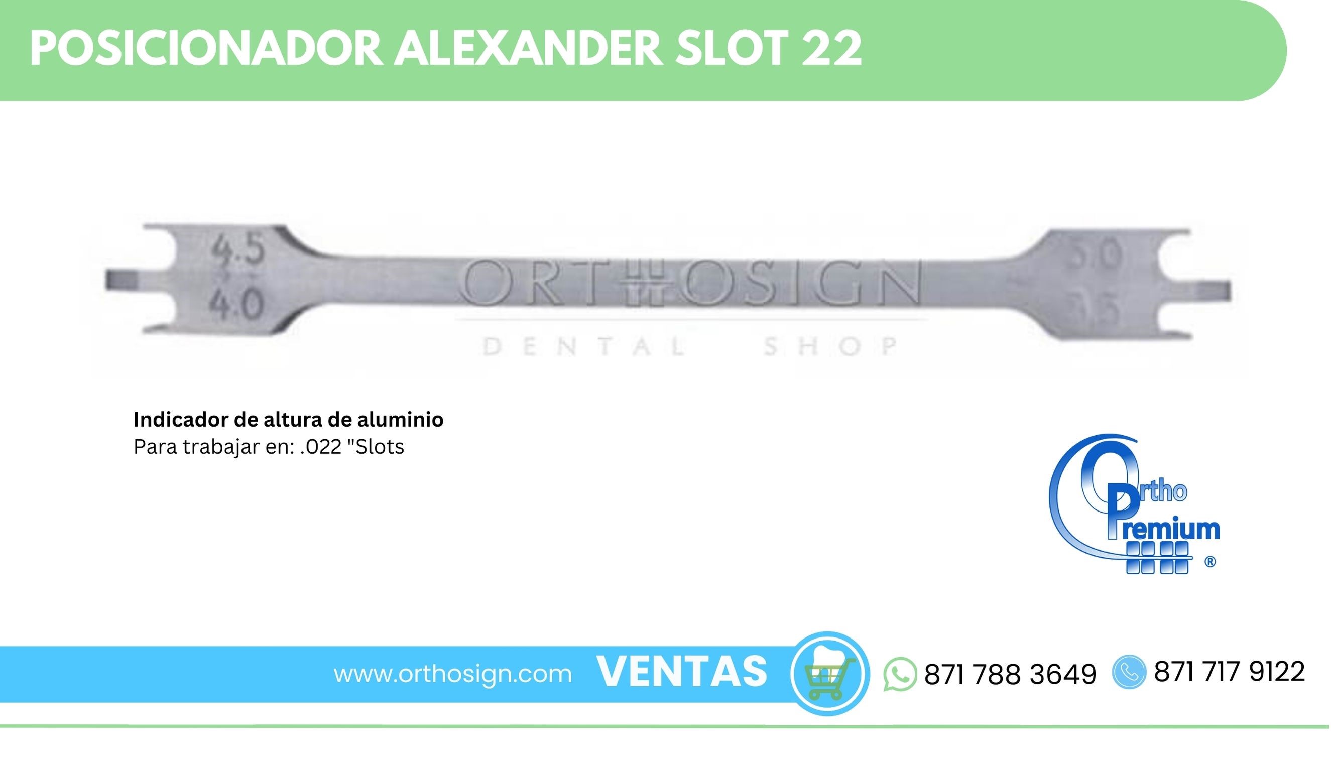 Posicionador Alexander Slot 22 Ortho Premium ORTHOSIGN